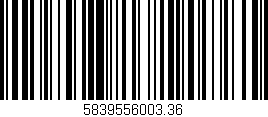 Código de barras (EAN, GTIN, SKU, ISBN): '5839556003.36'