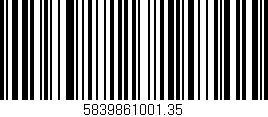 Código de barras (EAN, GTIN, SKU, ISBN): '5839861001.35'