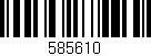 Código de barras (EAN, GTIN, SKU, ISBN): '585610'