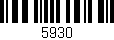 Código de barras (EAN, GTIN, SKU, ISBN): '5930'