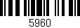 Código de barras (EAN, GTIN, SKU, ISBN): '5960'