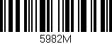 Código de barras (EAN, GTIN, SKU, ISBN): '5982M'