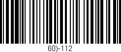 Código de barras (EAN, GTIN, SKU, ISBN): '60)-112'