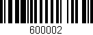 Código de barras (EAN, GTIN, SKU, ISBN): '600002'