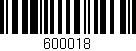 Código de barras (EAN, GTIN, SKU, ISBN): '600018'