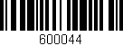 Código de barras (EAN, GTIN, SKU, ISBN): '600044'