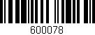 Código de barras (EAN, GTIN, SKU, ISBN): '600078'