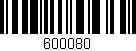 Código de barras (EAN, GTIN, SKU, ISBN): '600080'