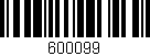 Código de barras (EAN, GTIN, SKU, ISBN): '600099'
