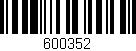 Código de barras (EAN, GTIN, SKU, ISBN): '600352'