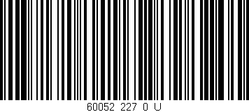 Código de barras (EAN, GTIN, SKU, ISBN): '60052_227_0_U'