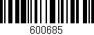 Código de barras (EAN, GTIN, SKU, ISBN): '600685'
