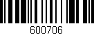 Código de barras (EAN, GTIN, SKU, ISBN): '600706'