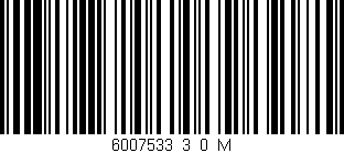Código de barras (EAN, GTIN, SKU, ISBN): '6007533_3_0_M'