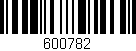 Código de barras (EAN, GTIN, SKU, ISBN): '600782'