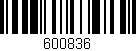 Código de barras (EAN, GTIN, SKU, ISBN): '600836'