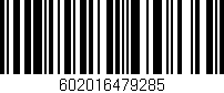 Código de barras (EAN, GTIN, SKU, ISBN): '602016479285'