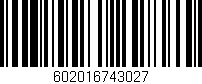 Código de barras (EAN, GTIN, SKU, ISBN): '602016743027'