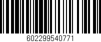 Código de barras (EAN, GTIN, SKU, ISBN): '602299540771'
