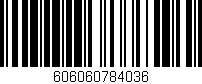 Código de barras (EAN, GTIN, SKU, ISBN): '606060784036'
