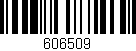 Código de barras (EAN, GTIN, SKU, ISBN): '606509'