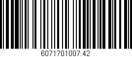 Código de barras (EAN, GTIN, SKU, ISBN): '6071701007.42'
