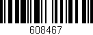 Código de barras (EAN, GTIN, SKU, ISBN): '608467'