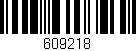Código de barras (EAN, GTIN, SKU, ISBN): '609218'