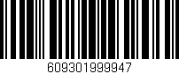 Código de barras (EAN, GTIN, SKU, ISBN): '609301999947'