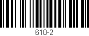 Código de barras (EAN, GTIN, SKU, ISBN): '610-2'