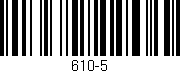 Código de barras (EAN, GTIN, SKU, ISBN): '610-5'