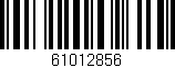 Código de barras (EAN, GTIN, SKU, ISBN): '61012856'