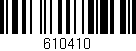 Código de barras (EAN, GTIN, SKU, ISBN): '610410'
