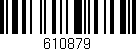 Código de barras (EAN, GTIN, SKU, ISBN): '610879'