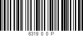 Código de barras (EAN, GTIN, SKU, ISBN): '6319_0_0_P'