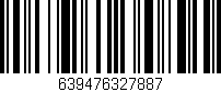 Código de barras (EAN, GTIN, SKU, ISBN): '639476327887'