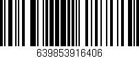 Código de barras (EAN, GTIN, SKU, ISBN): '639853916406'