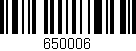 Código de barras (EAN, GTIN, SKU, ISBN): '650006'