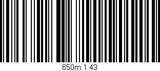 Código de barras (EAN, GTIN, SKU, ISBN): '650m.1.43'