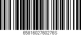 Código de barras (EAN, GTIN, SKU, ISBN): '6581602760276S'