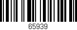 Código de barras (EAN, GTIN, SKU, ISBN): '65939'