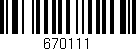 Código de barras (EAN, GTIN, SKU, ISBN): '670111'