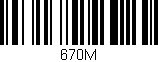 Código de barras (EAN, GTIN, SKU, ISBN): '670M'