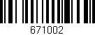 Código de barras (EAN, GTIN, SKU, ISBN): '671002'