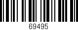 Código de barras (EAN, GTIN, SKU, ISBN): '69495'