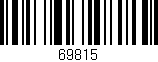 Código de barras (EAN, GTIN, SKU, ISBN): '69815'