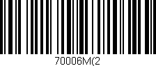 Código de barras (EAN, GTIN, SKU, ISBN): '70006M(2'