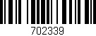 Código de barras (EAN, GTIN, SKU, ISBN): '702339'