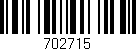 Código de barras (EAN, GTIN, SKU, ISBN): '702715'