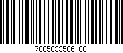 Código de barras (EAN, GTIN, SKU, ISBN): '7085033506180'